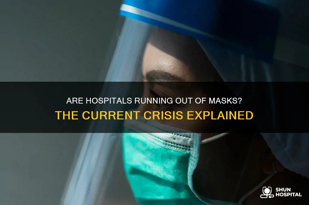 are hospitals out of masks