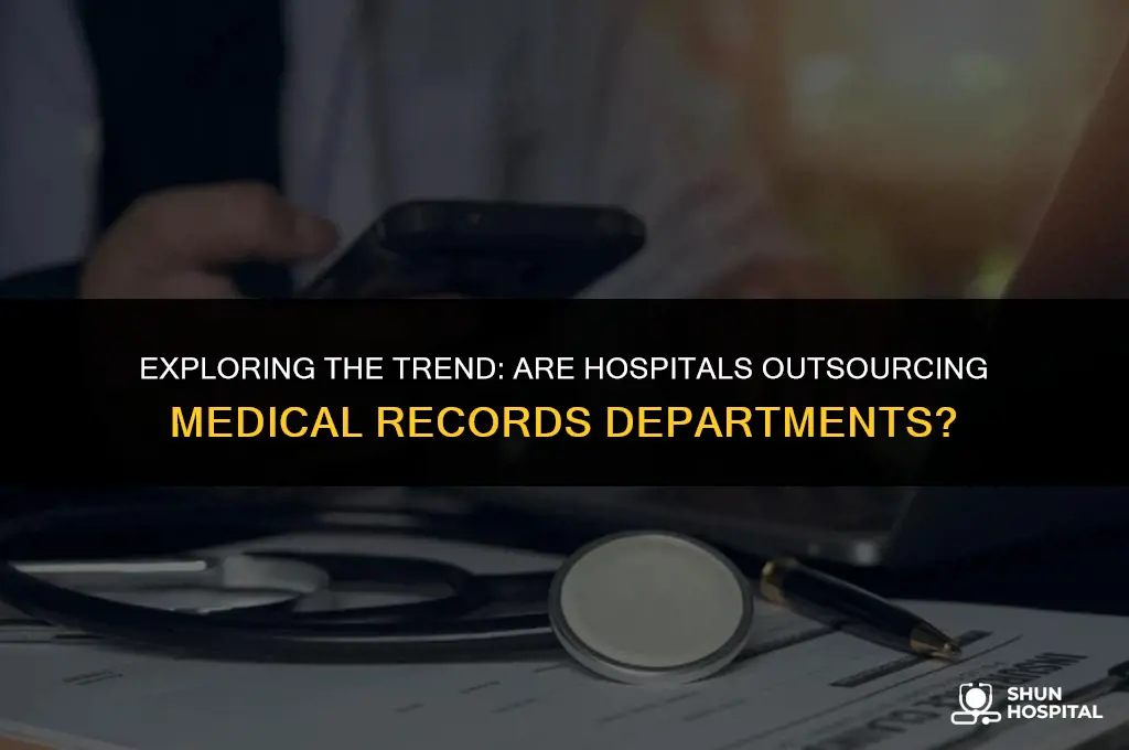 are hospitals outsourcing medical records departments