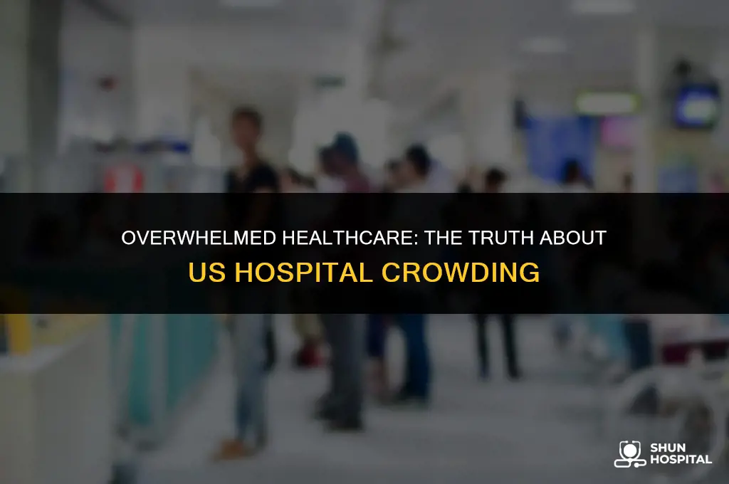 are hospitals overcrowded in the us