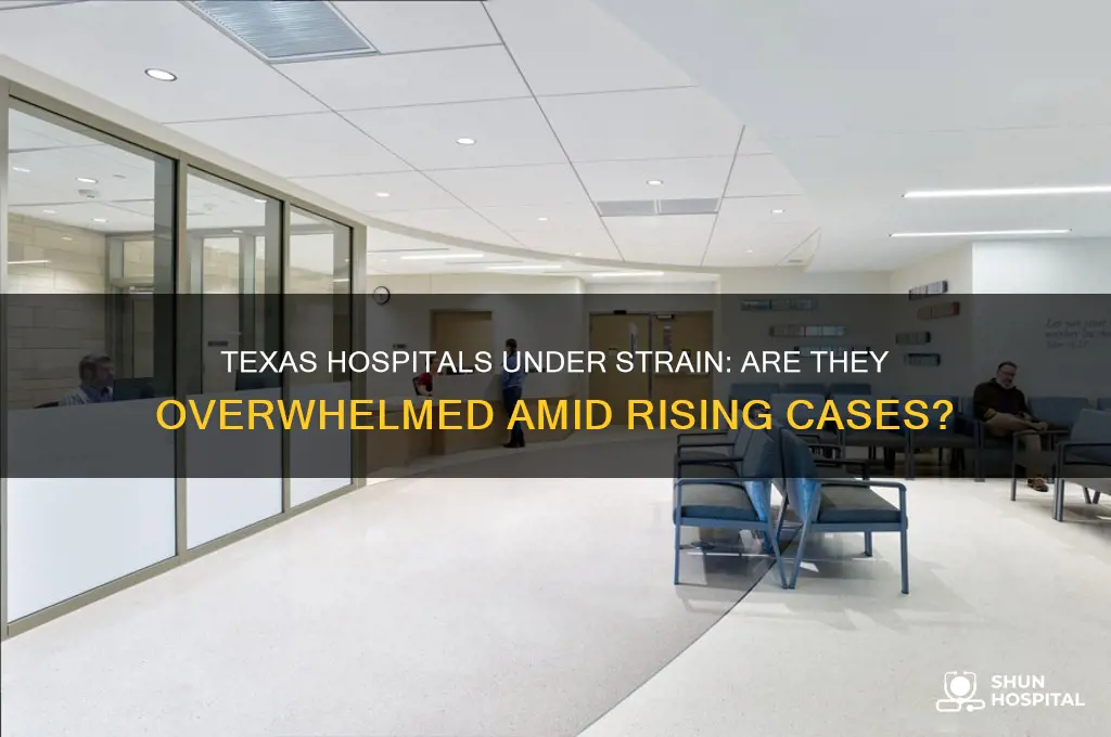 are hospitals overwhelmed in texas