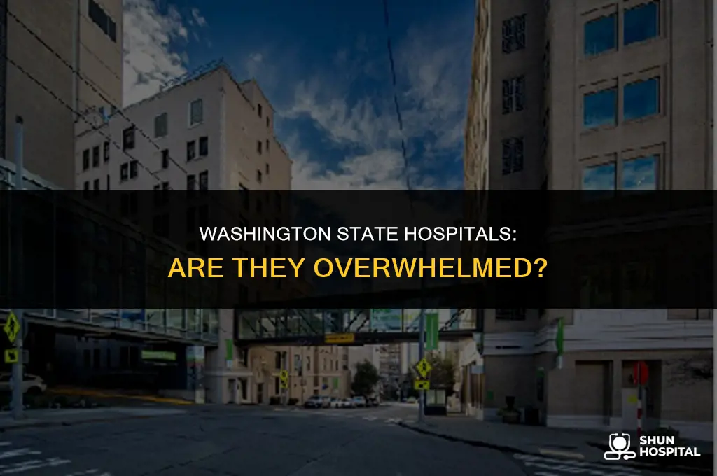 are hospitals overwhelmed in washington state