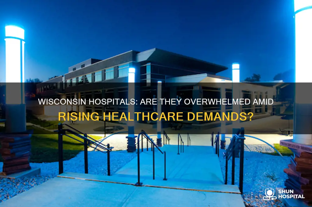 are hospitals overwhelmed in wisconsin