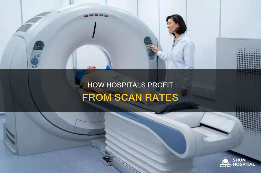 are hospitals paid for their scan rates