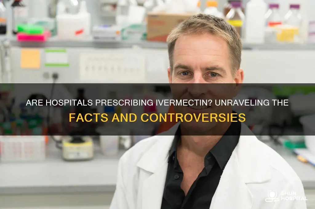 are hospitals prescribing ivermectin
