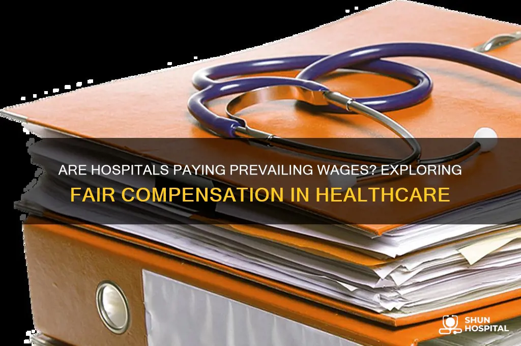are hospitals prevailing wage