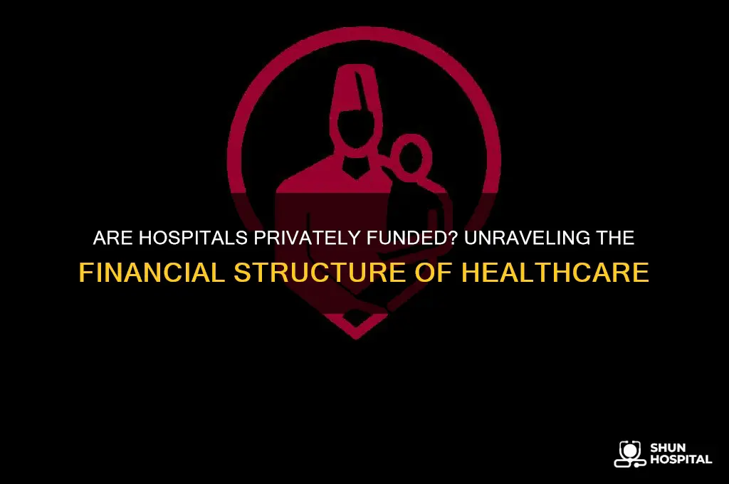 are hospitals privately fu ded