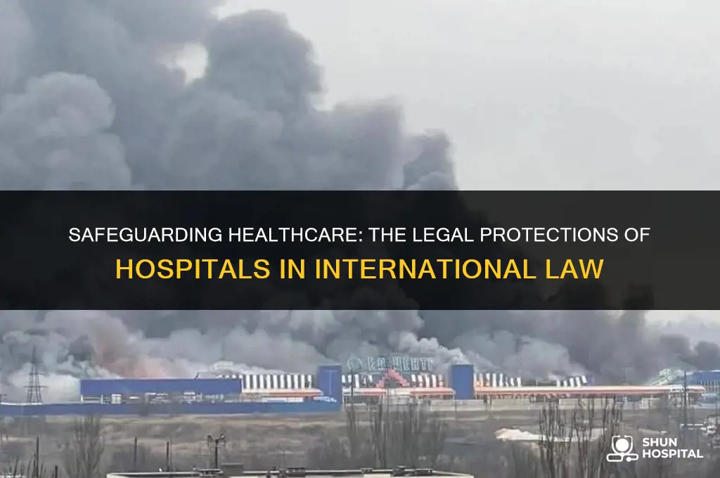 are hospitals protected under international law