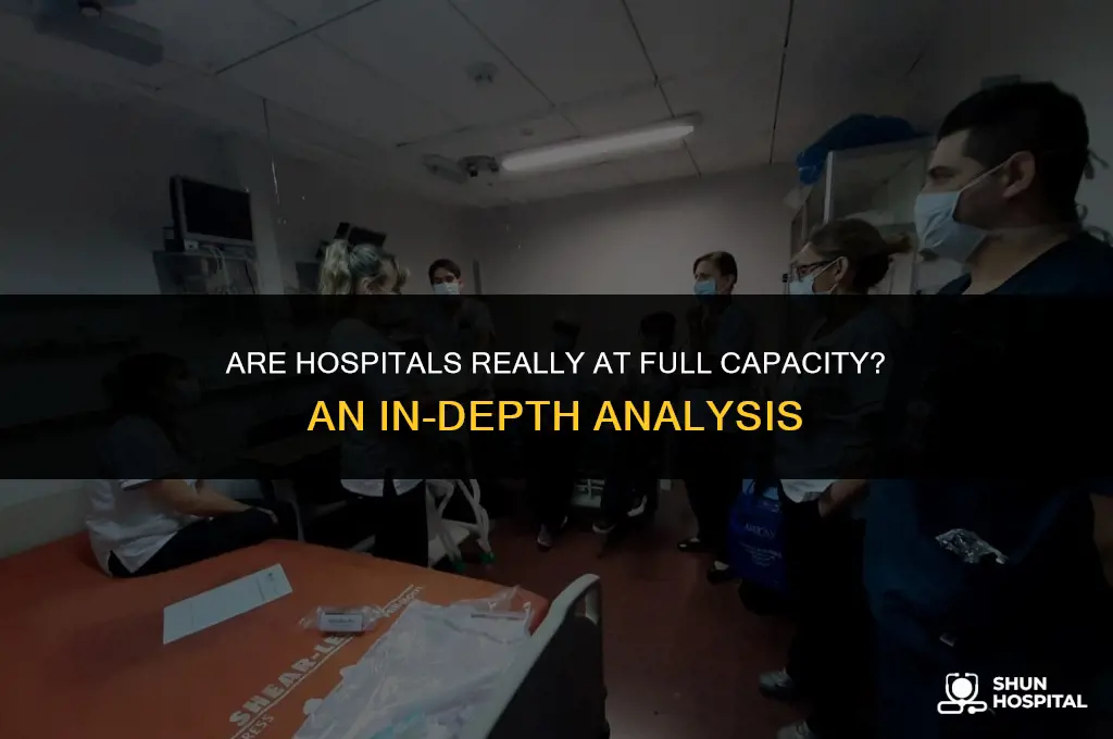 are hospitals really at full capacity