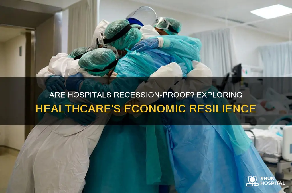 are hospitals recession proff