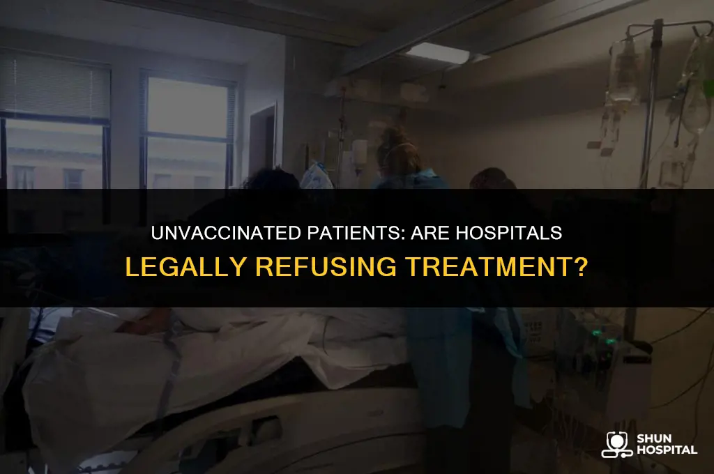 are hospitals refusing to treat unvaccinated