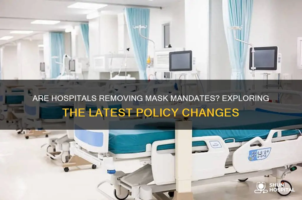 are hospitals removing mask mandates