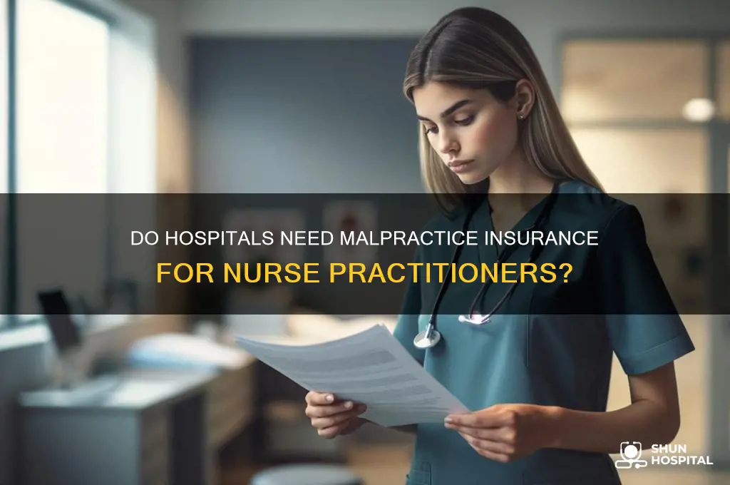 are hospitals required to carry malpractice insurance for nurse practitioners