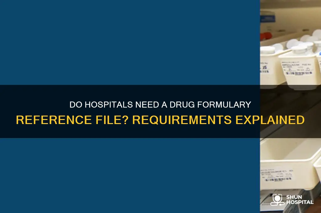 are hospitals required to have a drug formulary reference file