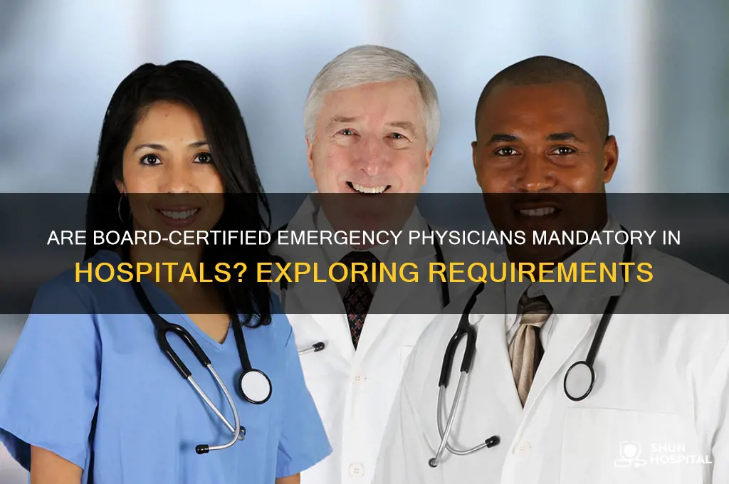 are hospitals required to have board certified emergency physician