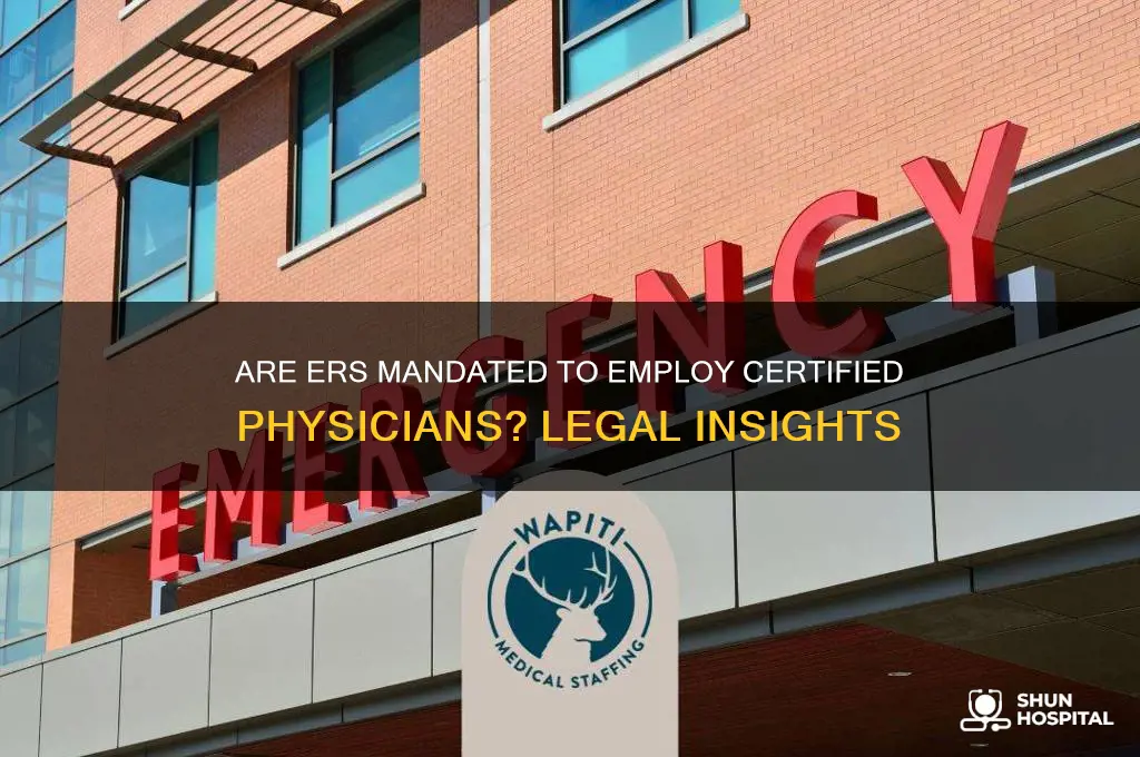 are hospitals required to staff er with certified physicians