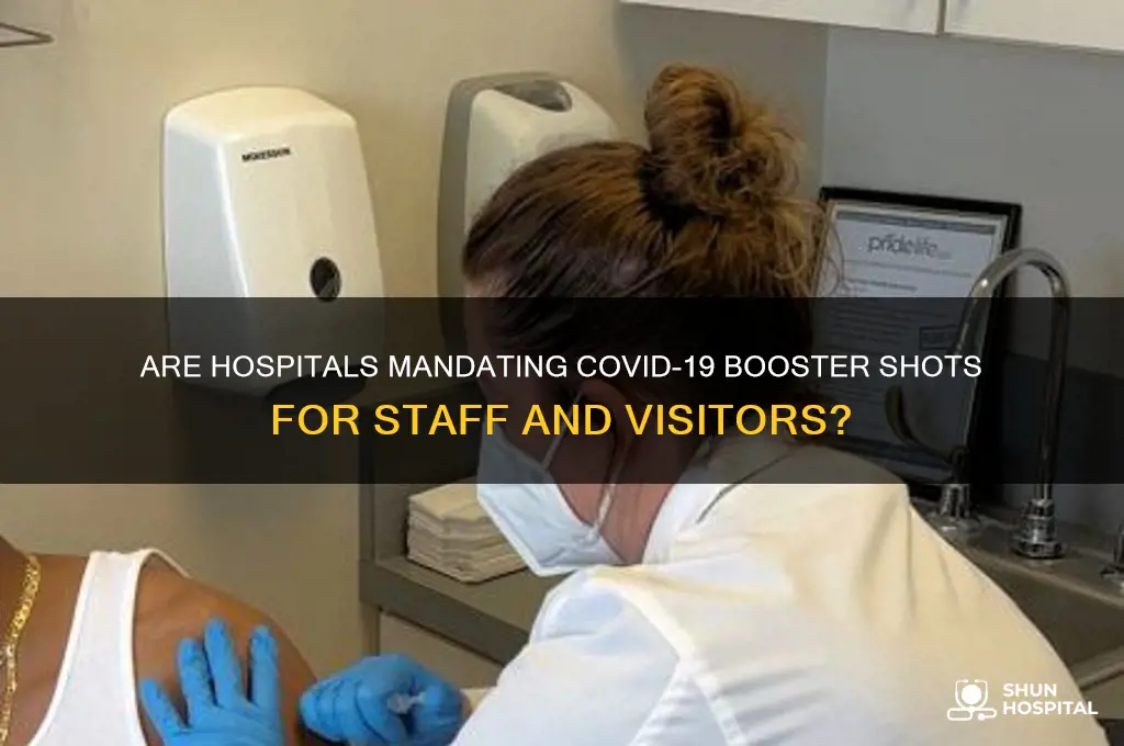 are hospitals requiring boosters