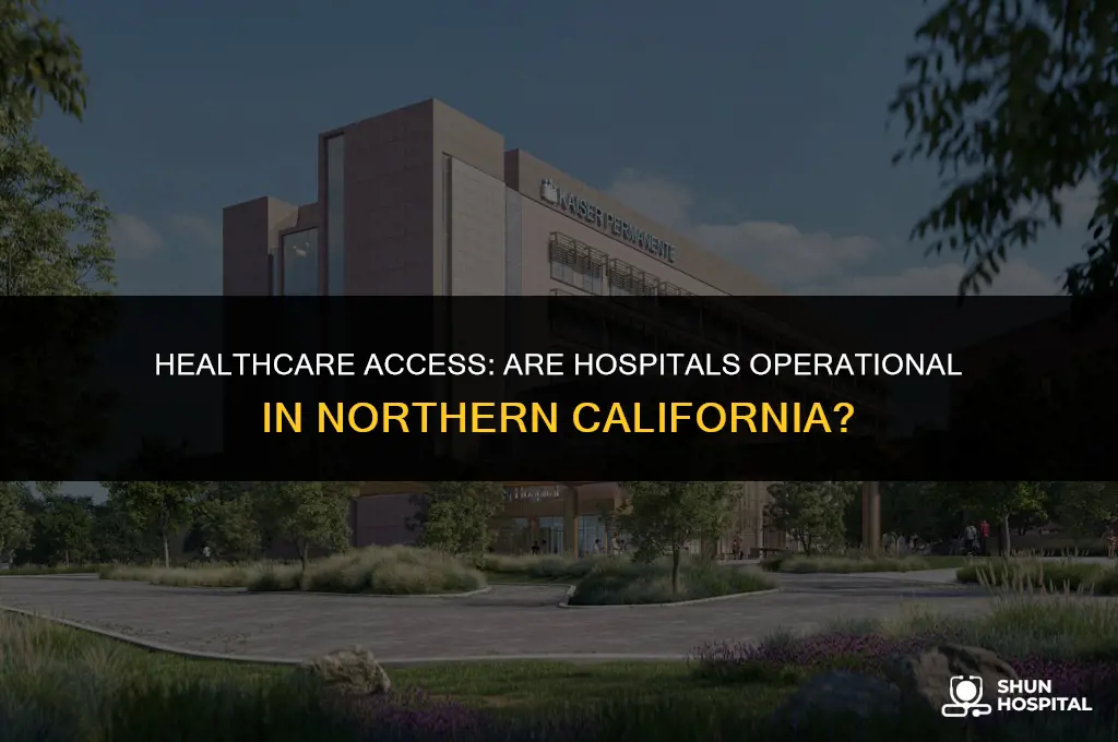 are hospitals running in northern california
