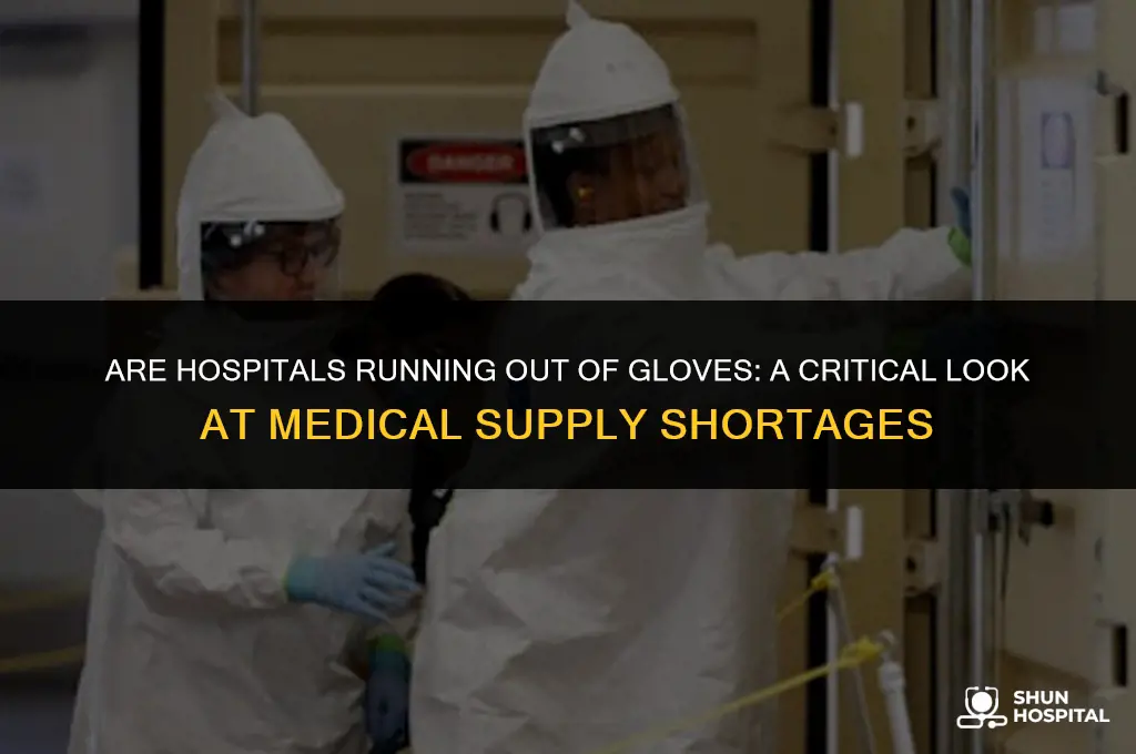 are hospitals running out of gloves