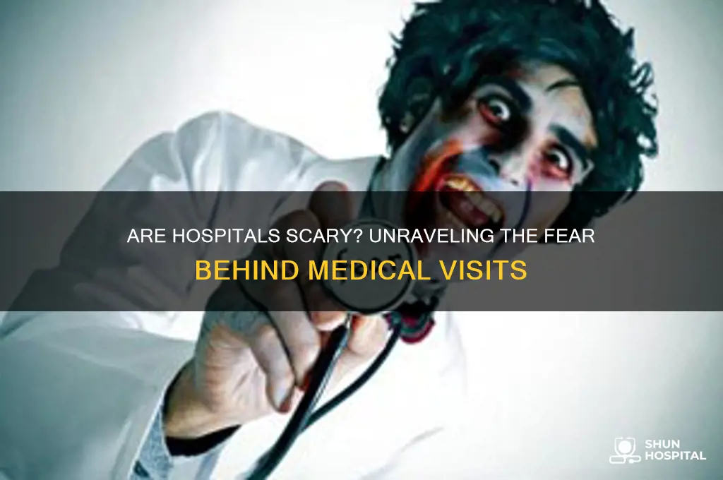 are hospitals scary