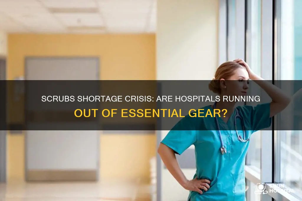 are hospitals short of scrubs