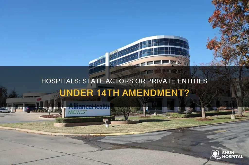 are hospitals state actors under 14th amendment