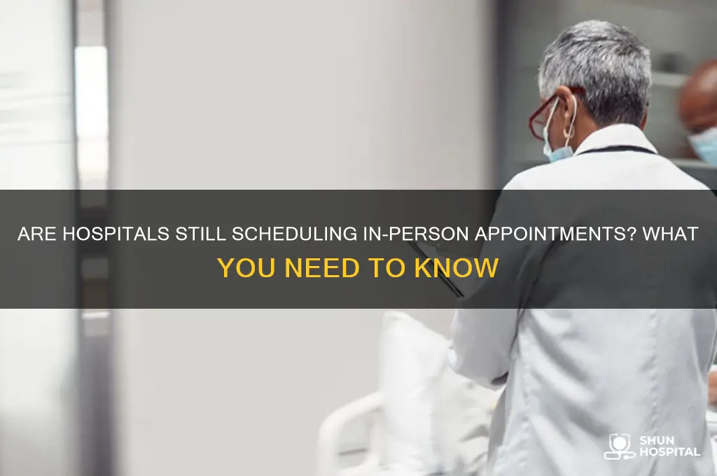 are hospitals still doing appointments