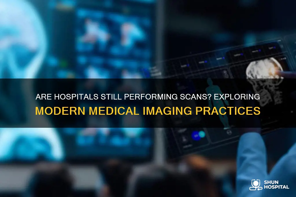 are hospitals still doing scans