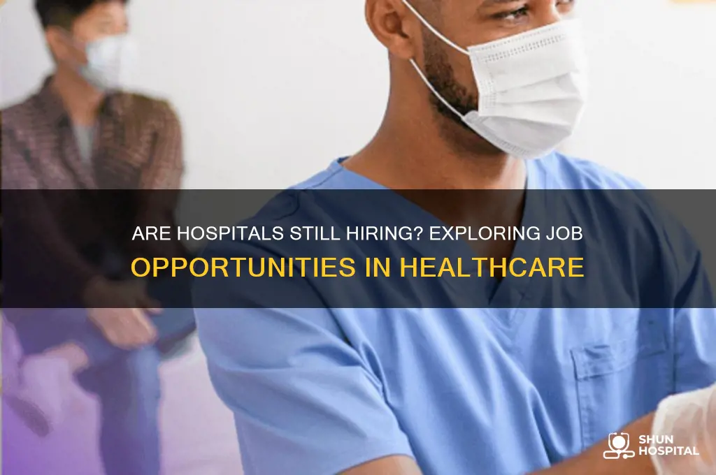 are hospitals still hiring