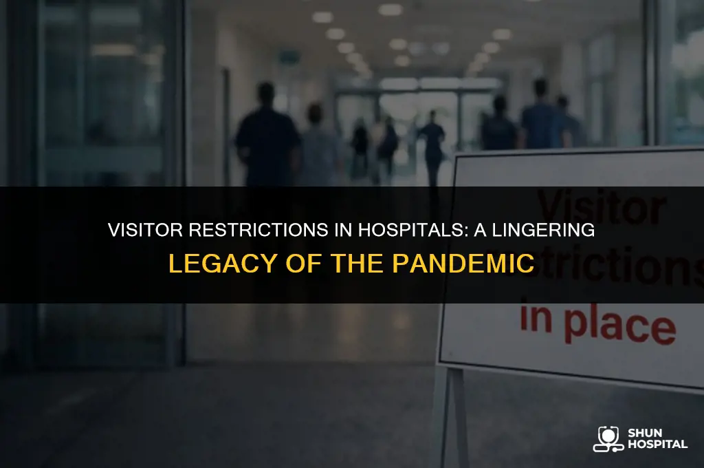 are hospitals still not allowing visitors