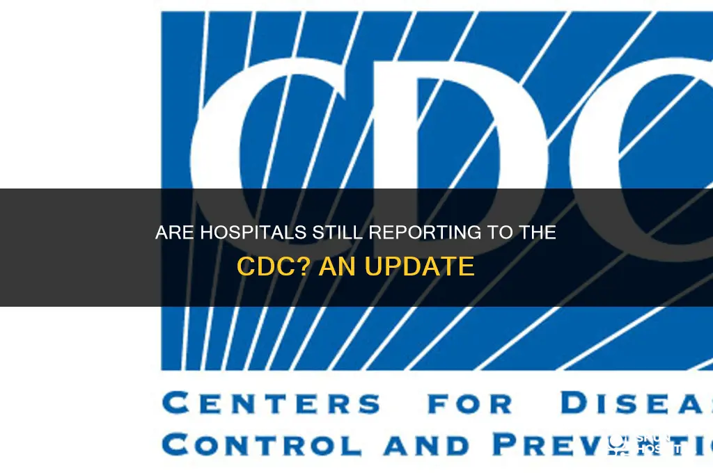 are hospitals still reporting to cdc
