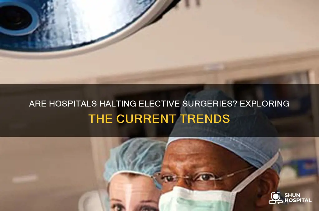 are hospitals stopping elective surgeries