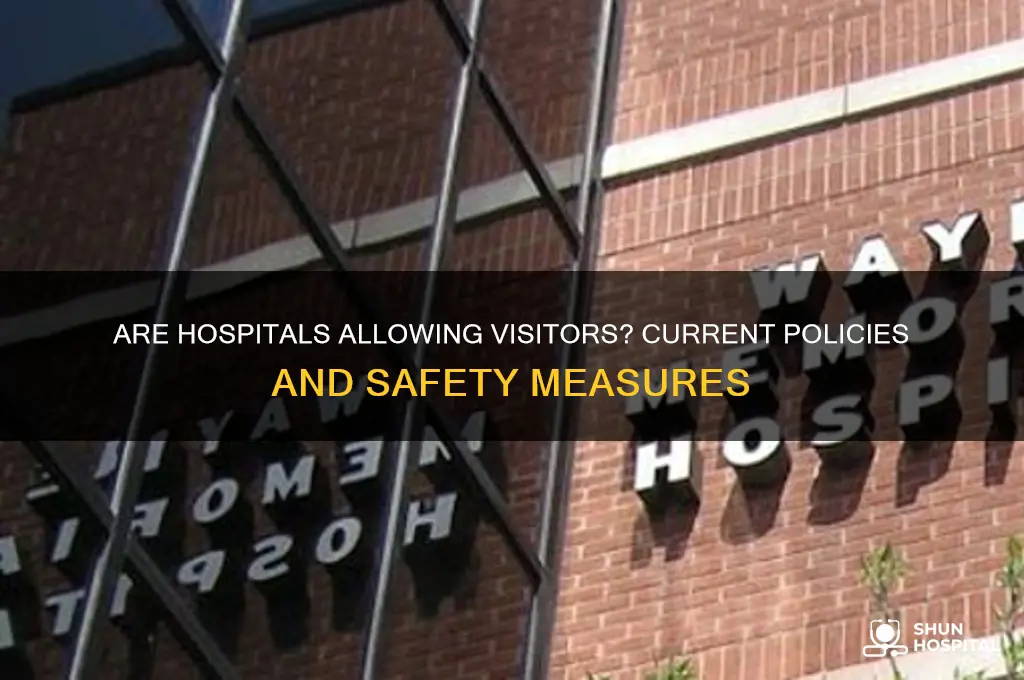 are hospitals taking visitors