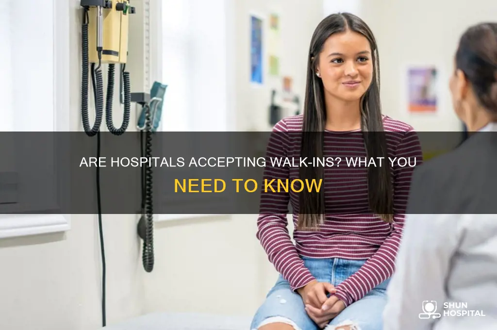 are hospitals taking walk ins