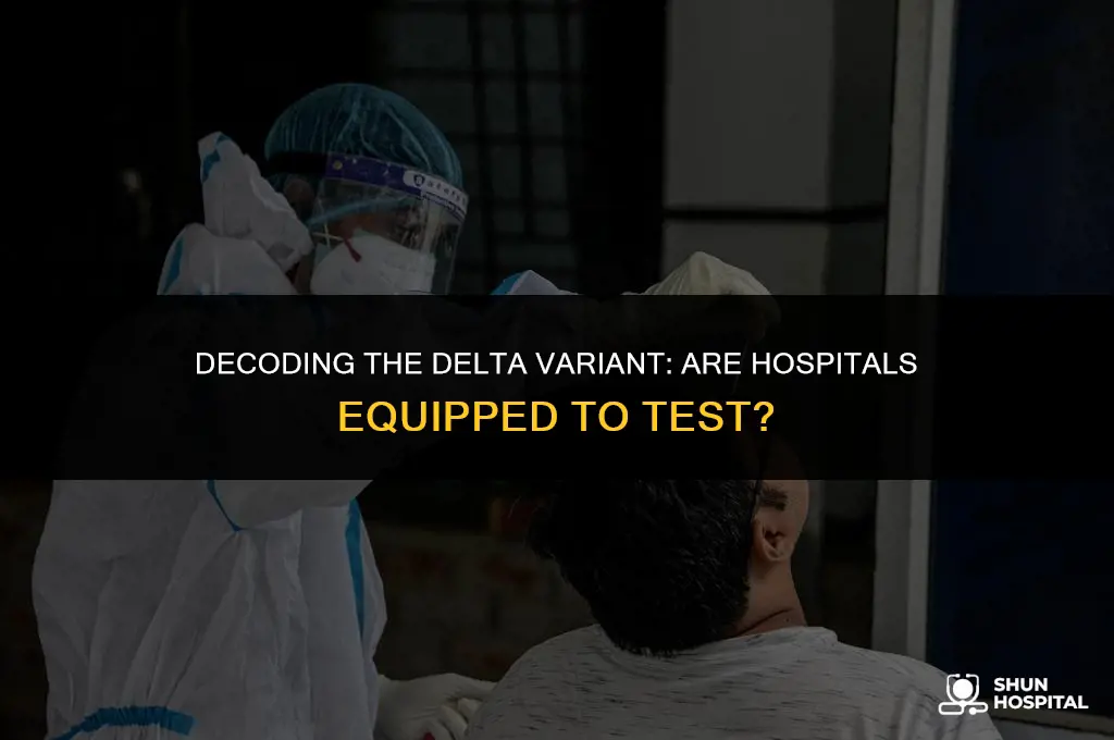 are hospitals testing for delta variant