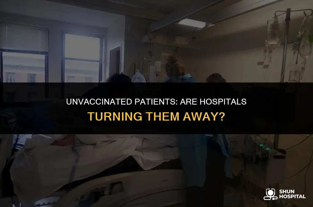 are hospitals turning away the unvaccinated