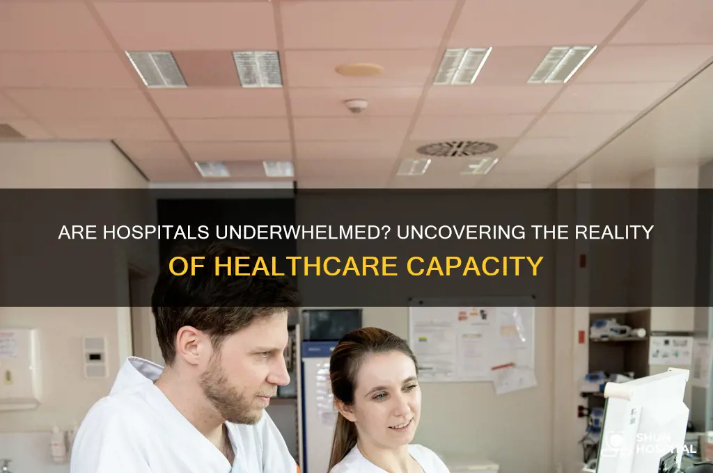 are hospitals underwhelmed