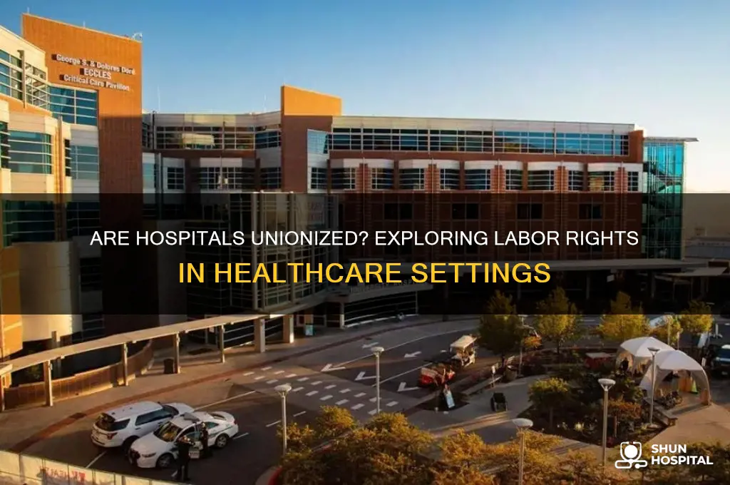 are hospitals unionized
