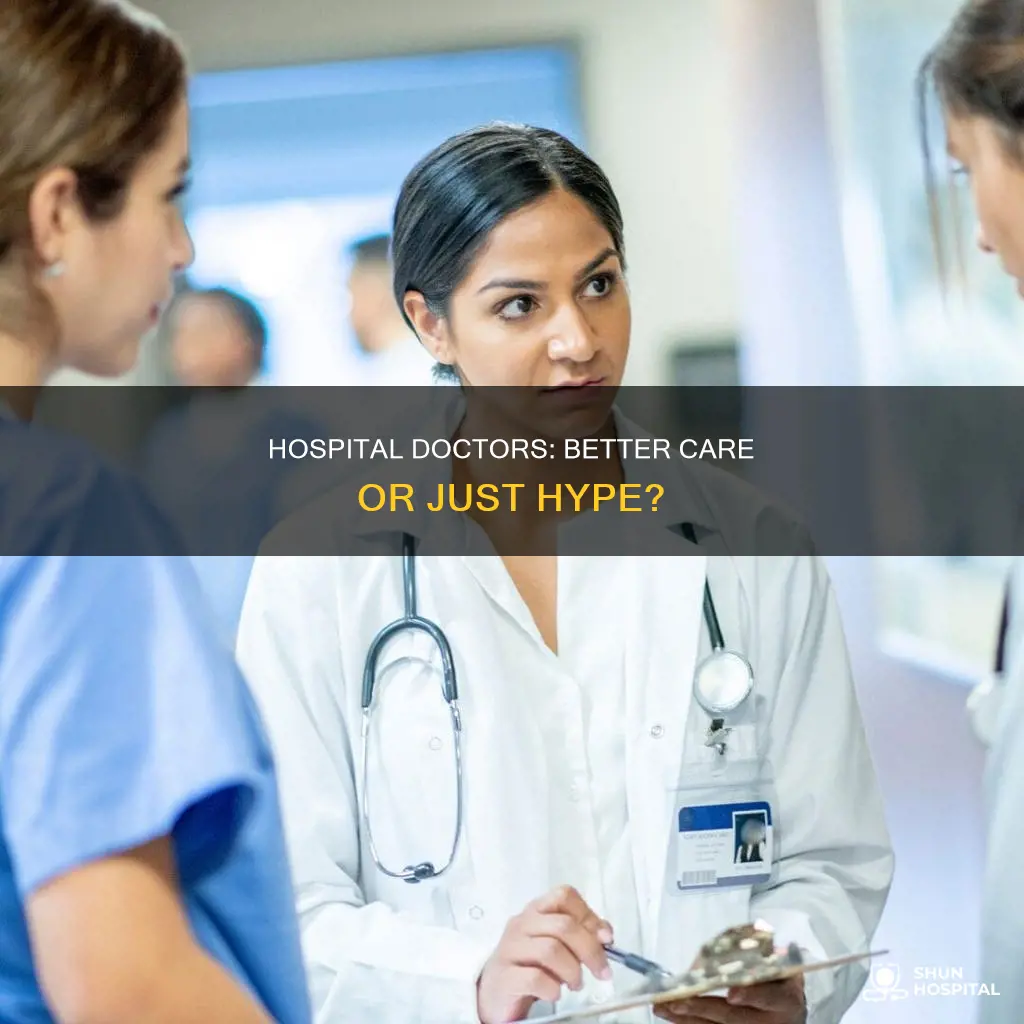 are in hospitals doctors better than clinics