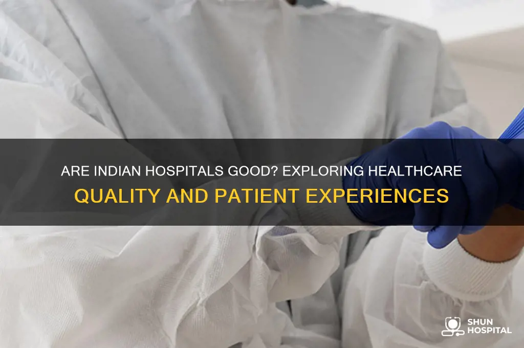 are indian hospitals good