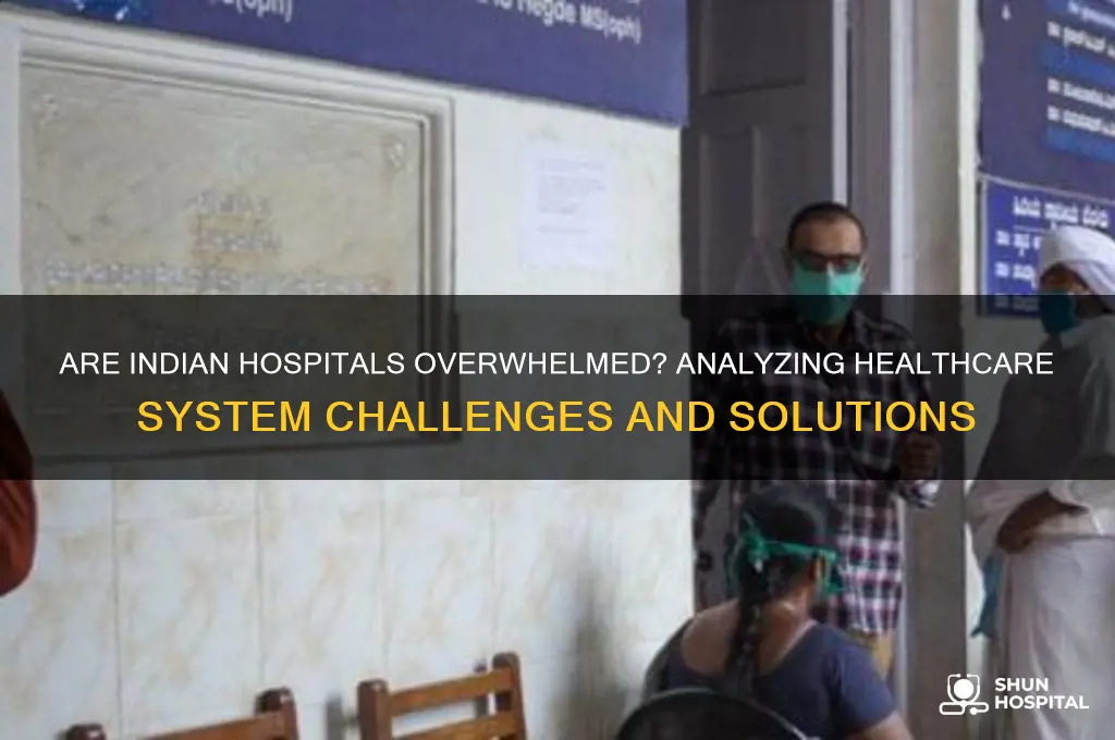 are indian hospitals overwhelmed