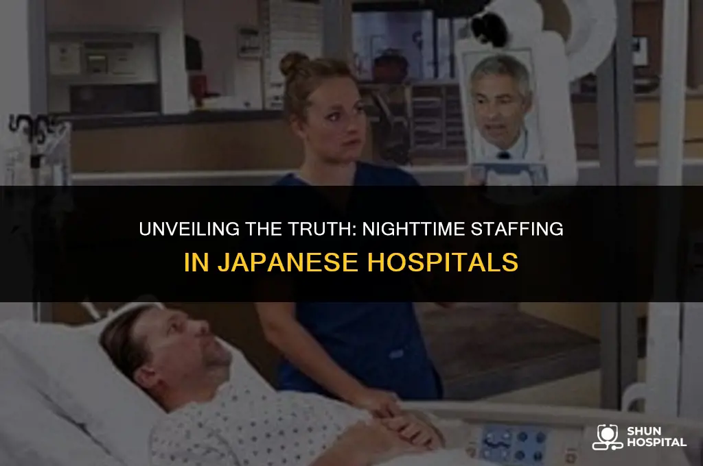 are japanese hospitals staffed at night