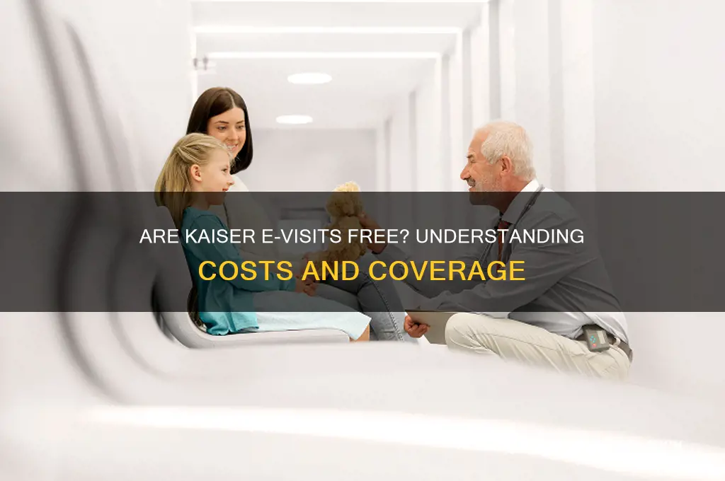 are kaiser e visits free