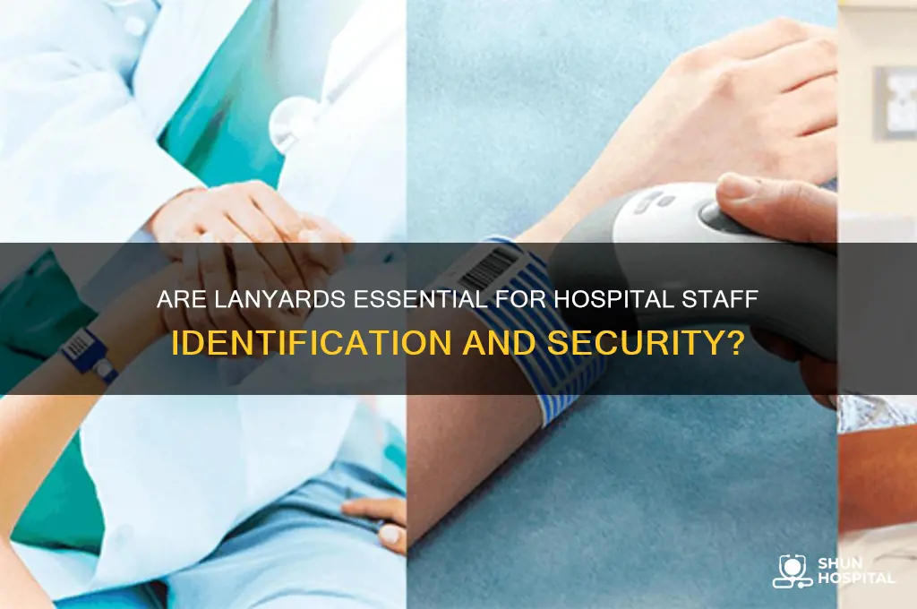 are lanyards reuqired for hospitals