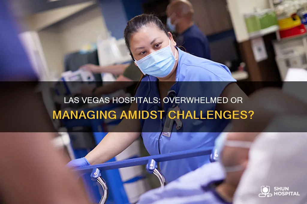 are las vegas hospitals overwhelmed