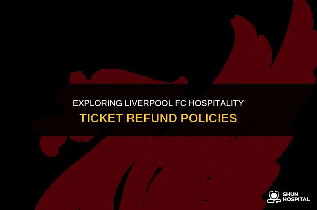 are liverpool fc hospitality tickets refundable