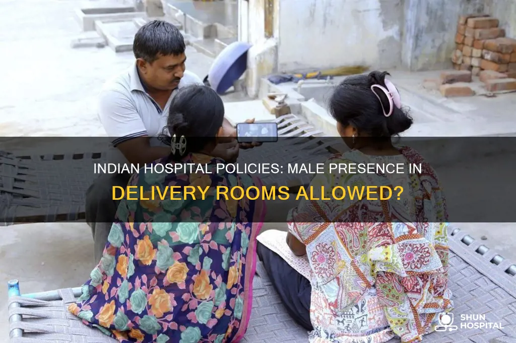 are males allowed in hospital rooms in india during birth