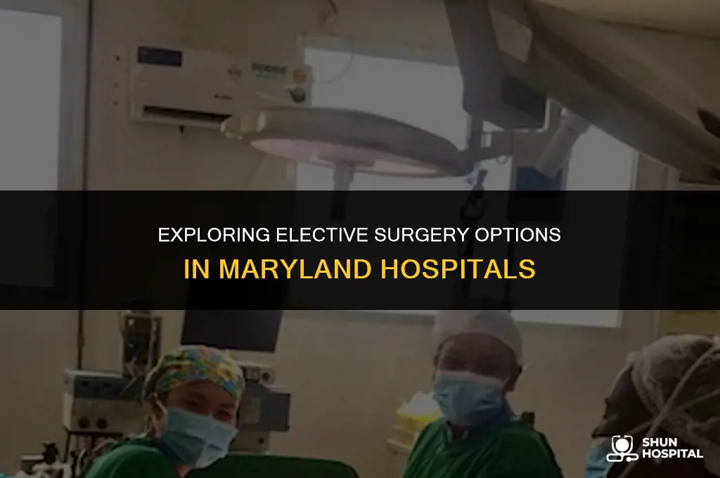are maryland hospitals doing elective surgery