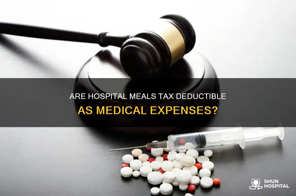 are meals at hospital deductibleld wufh medicl expe ses