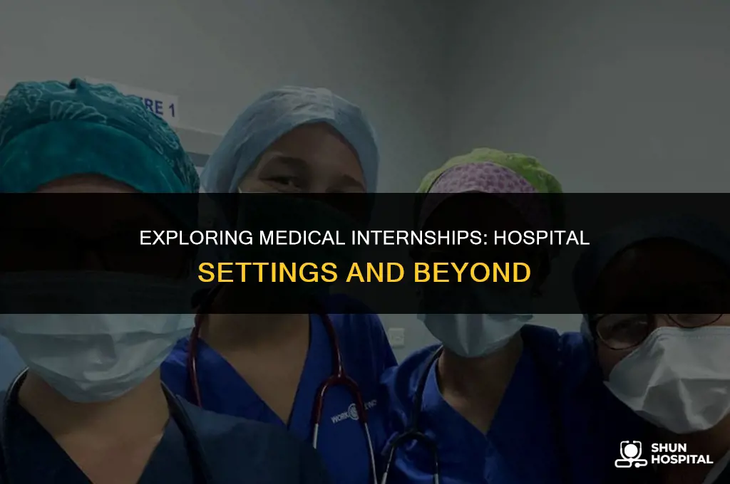 are medicla internships always in hospital