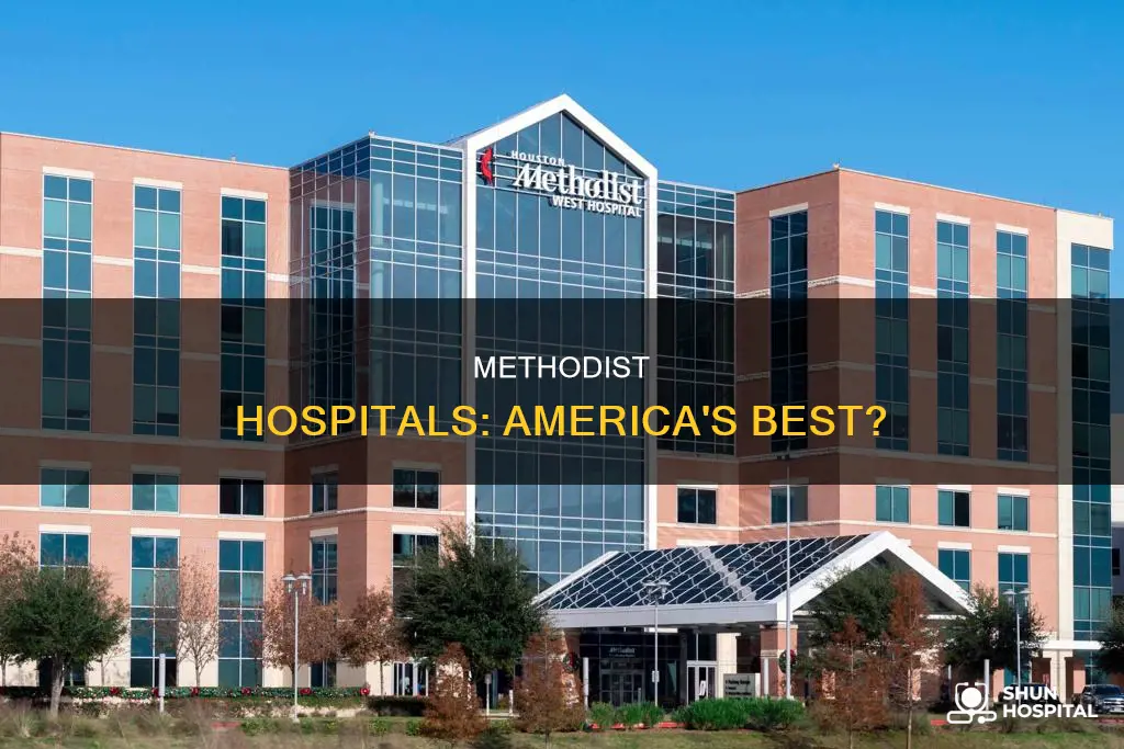 are methodist hospital the best in america